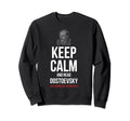 Keep Calm And Read Dostoevsky But Sweatshirt - Unique Graphic for Adults - T-Shirt, Sweatshirt, Hoodie
