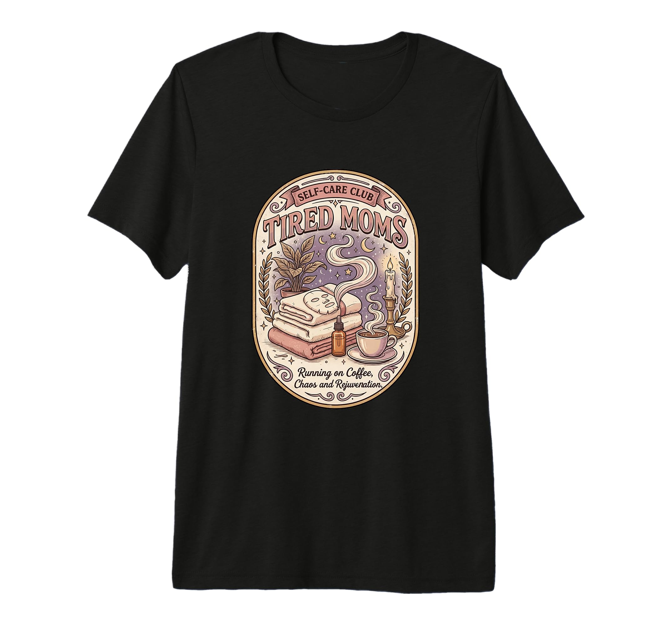 Funny Tired Moms Self Care Club Coffee T-Shirt - Trendy Graphic Unisex - T-Shirt, Sweatshirt, Hoodie
