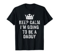 I Cant Keep Calm Im Going To Be Daddy T-Shirt - Custom Art Print for Adults - T-Shirt, Sweatshirt, Hoodie