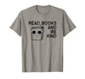 Read Books And Be Kind Book Reader T-Shirt - Novelty Apparel Unisex - T-Shirt, Sweatshirt, Hoodie