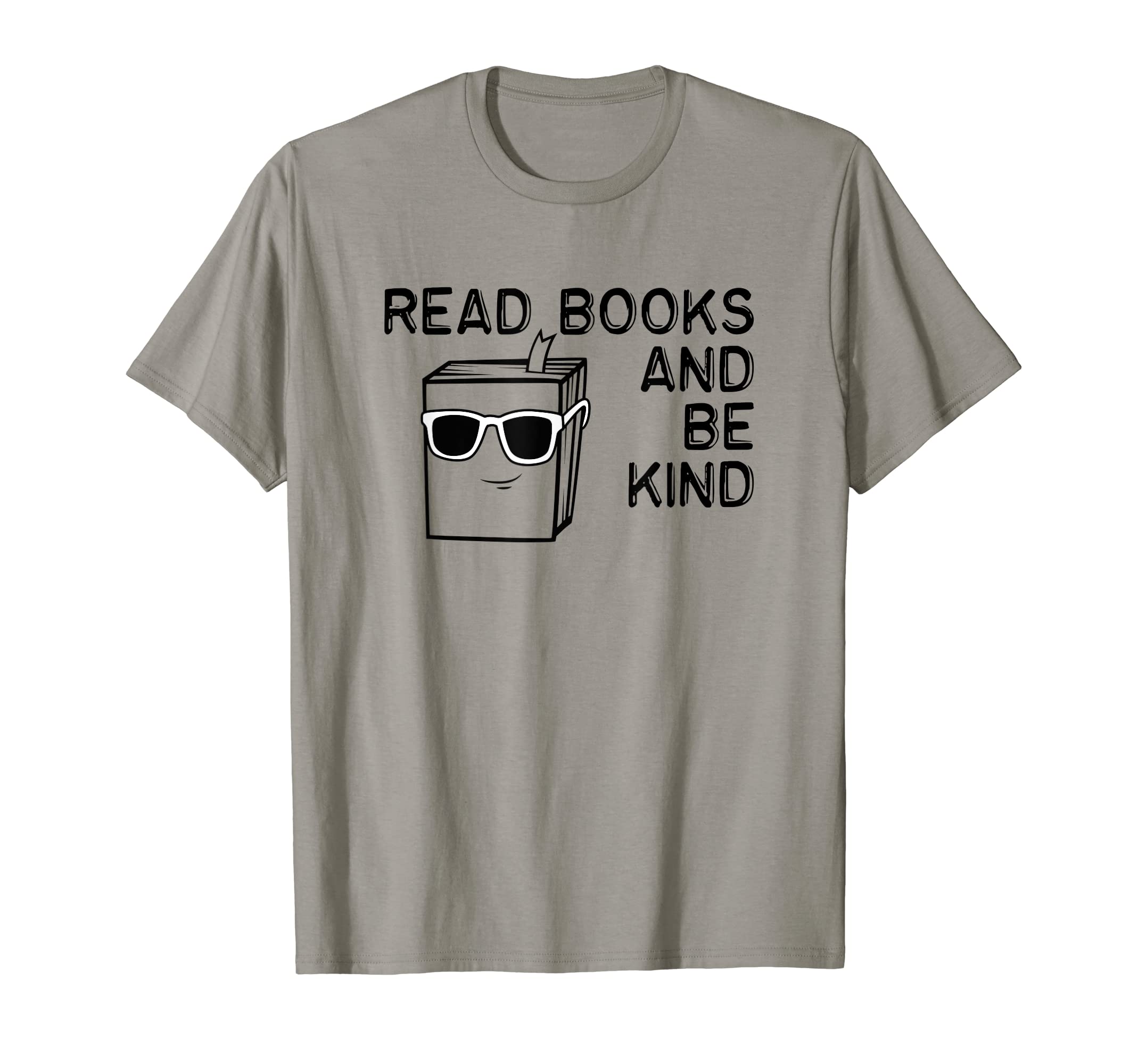 Read Books And Be Kind Book Reader T-Shirt - Novelty Apparel Unisex - T-Shirt, Sweatshirt, Hoodie