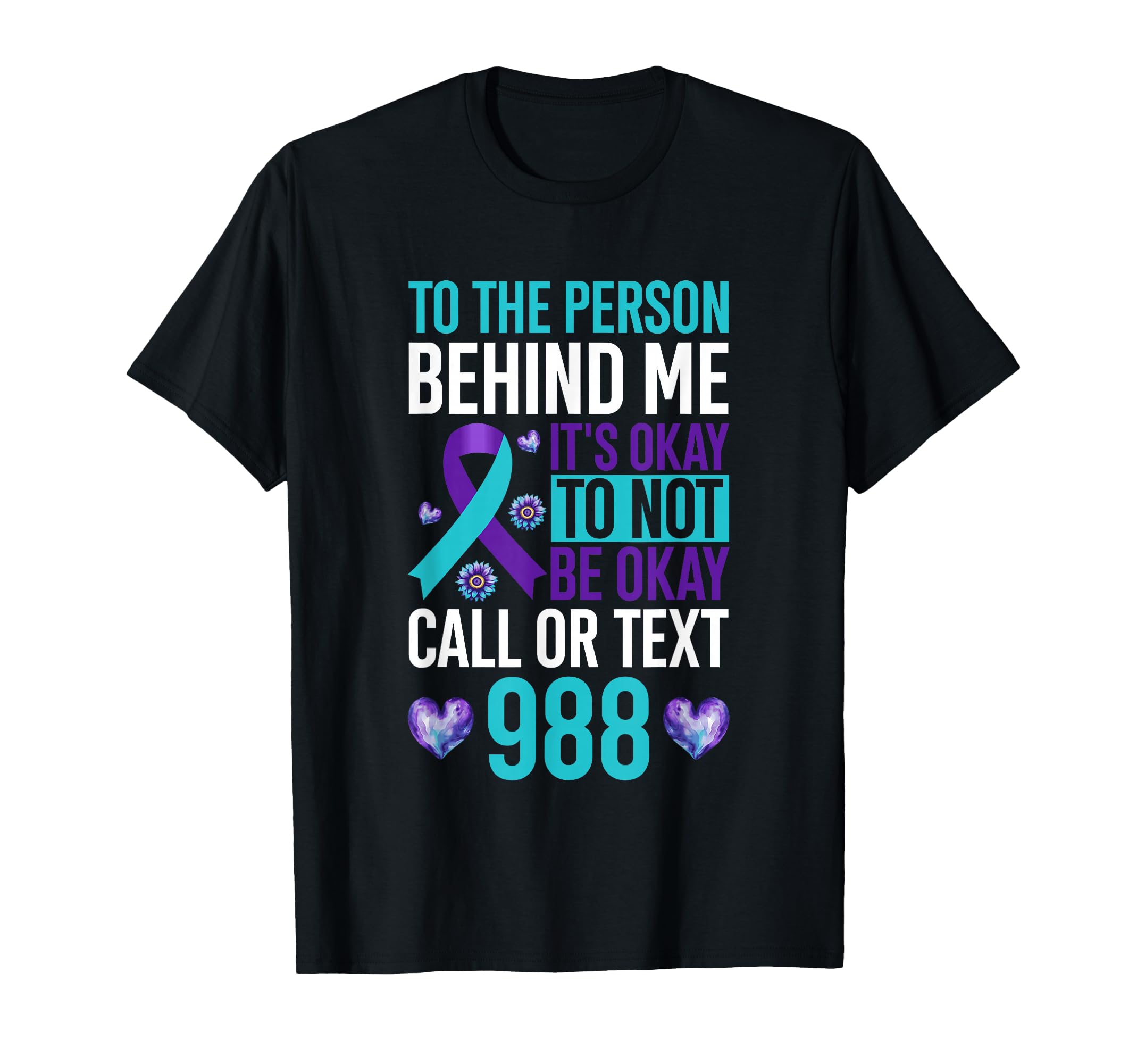 To Person Behind Me Its Okay To Not Be T-Shirt - Trendy Graphic Men Women - T-Shirt, Sweatshirt, Hoodie