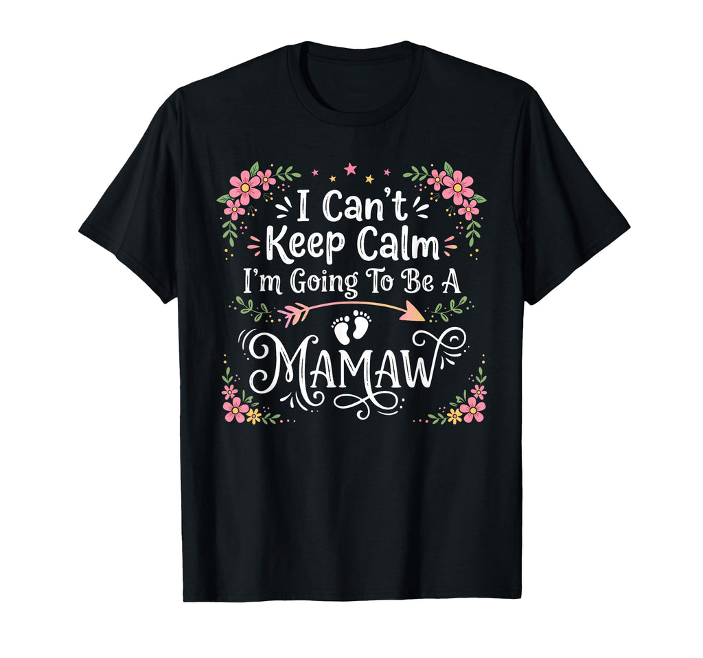 I Cant Keep Calm Im Going To Be T-Shirt - Casual Everyday Wear Unisex - T-Shirt, Sweatshirt, Hoodie