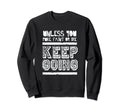 Unless You Puke Faint Or Die Keep Going Sweatshirt - Trendy Graphic Unisex - T-Shirt, Sweatshirt, Hoodie