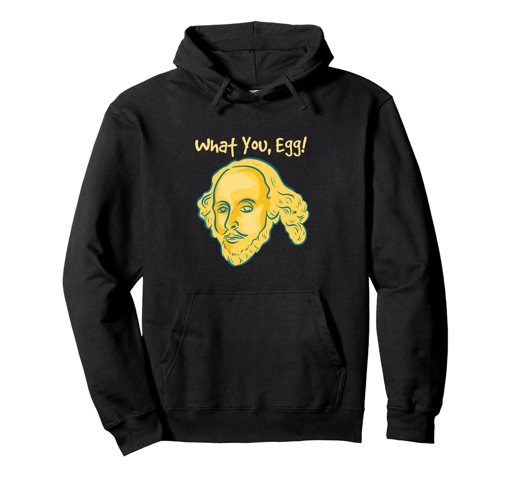 Funny Shakespeare Theater Lovers Drama Hoodie - Novelty Apparel Men Women - T-Shirt, Sweatshirt, Hoodie