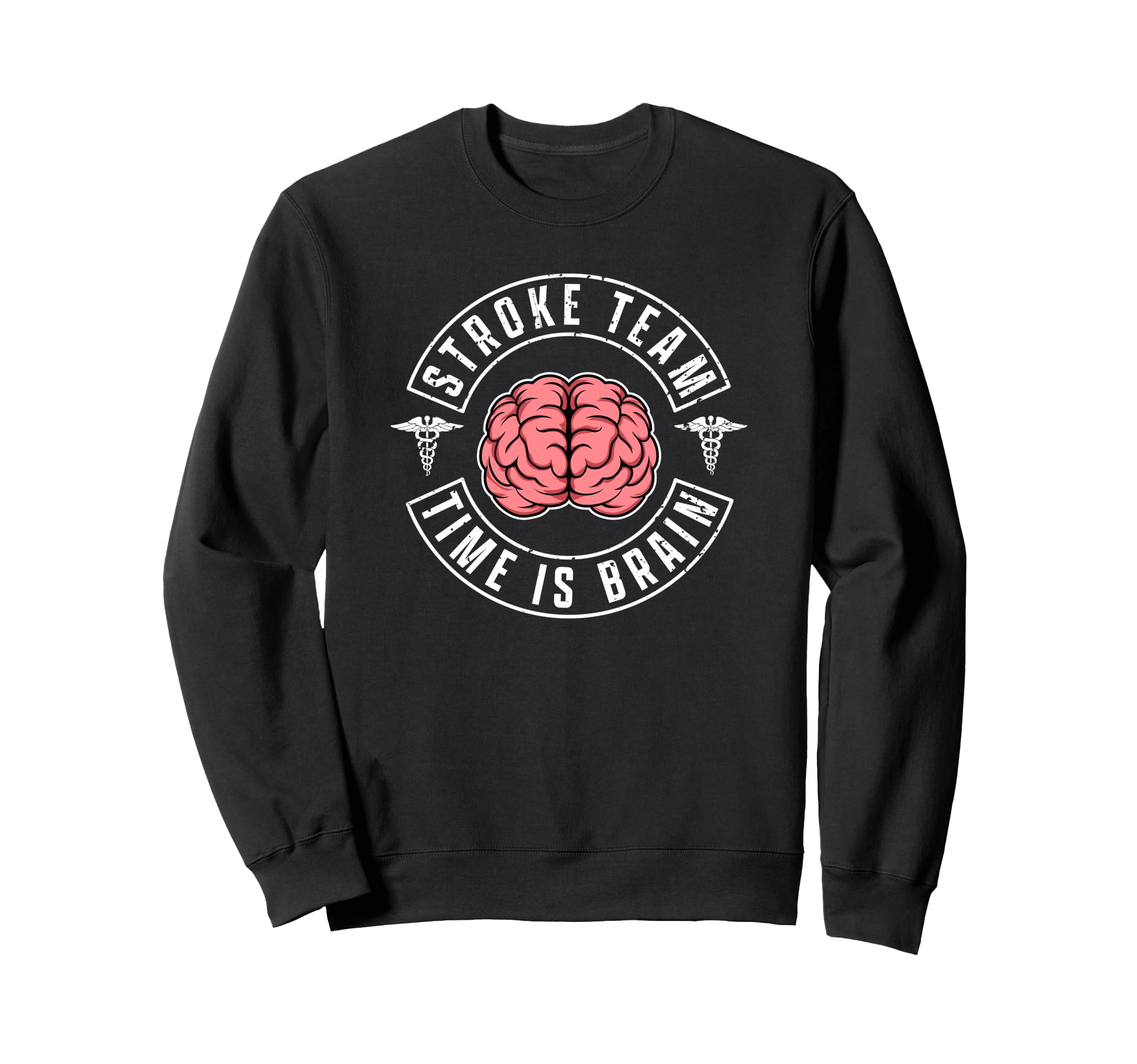 Stroke Team Time Is Brain Neuro Sweatshirt - Unique Graphic Unisex - T-Shirt, Sweatshirt, Hoodie