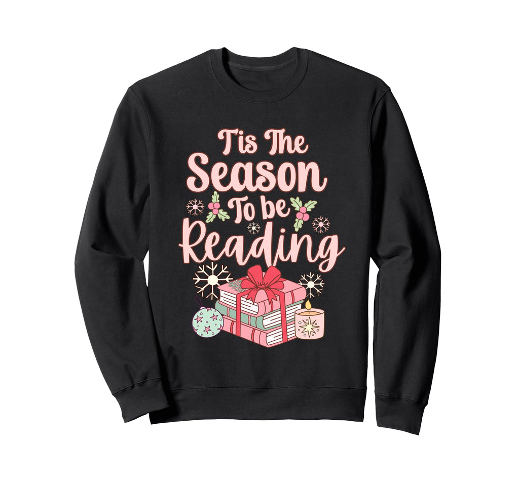 Book Lover Tis Season To Be Reading Sweatshirt - Custom Art Print Men Women - T-Shirt, Sweatshirt, Hoodie
