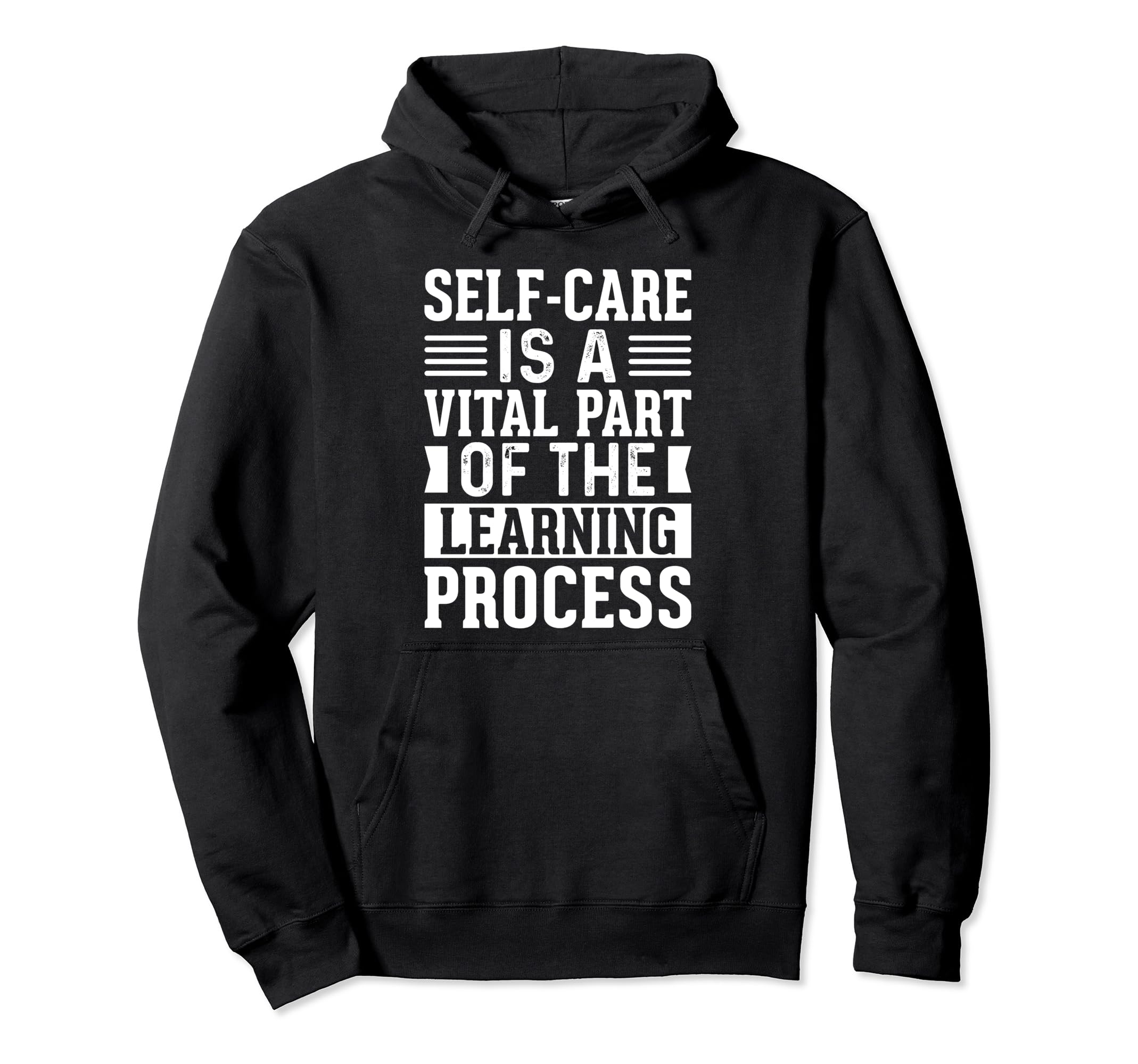 Self Care Is Vital Part Learning Process Hoodie - Trendy Graphic Men Women - T-Shirt, Sweatshirt, Hoodie