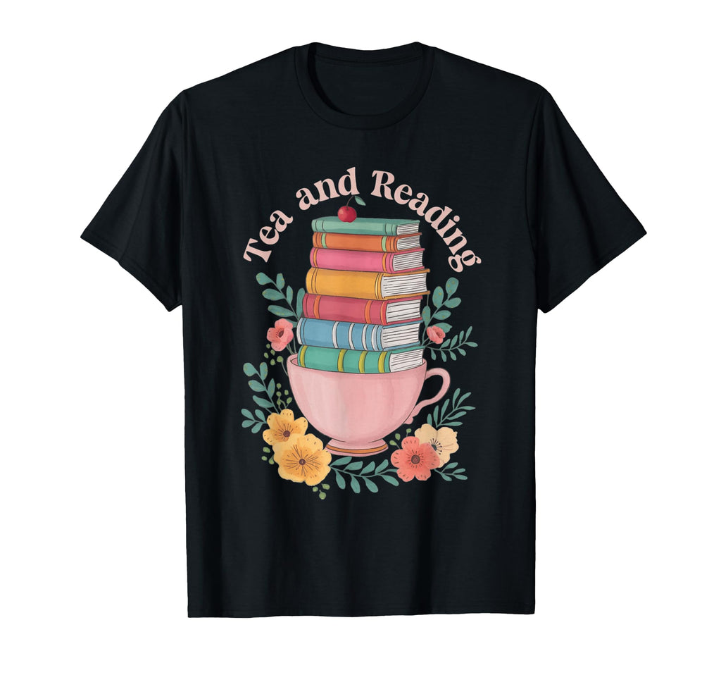 Tea And Reading Lover Bookish T-Shirt - Graphic Print Unisex - T-Shirt, Sweatshirt, Hoodie