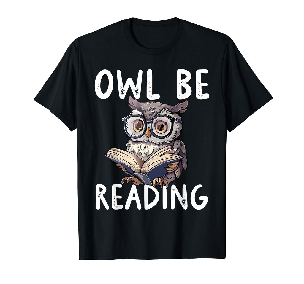 Owl Be Reading Librarian Literature T-Shirt - Unique Graphic for Adults - T-Shirt, Sweatshirt, Hoodie