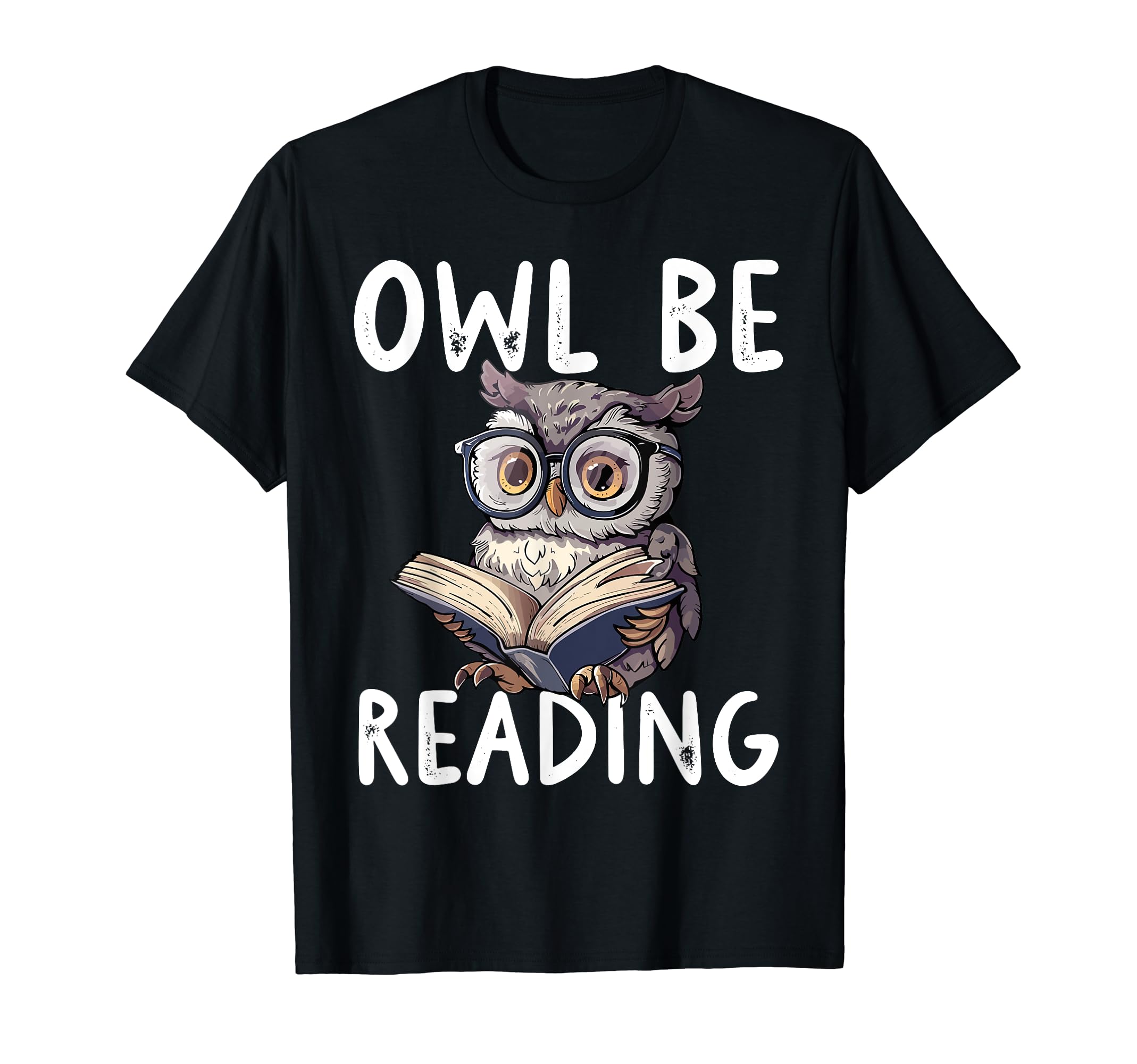Owl Be Reading Librarian Literature T-Shirt - Unique Graphic for Adults - T-Shirt, Sweatshirt, Hoodie