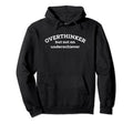 Overthinker But Not Underachiever Hoodie - Unique Graphic for Adults - T-Shirt, Sweatshirt, Hoodie