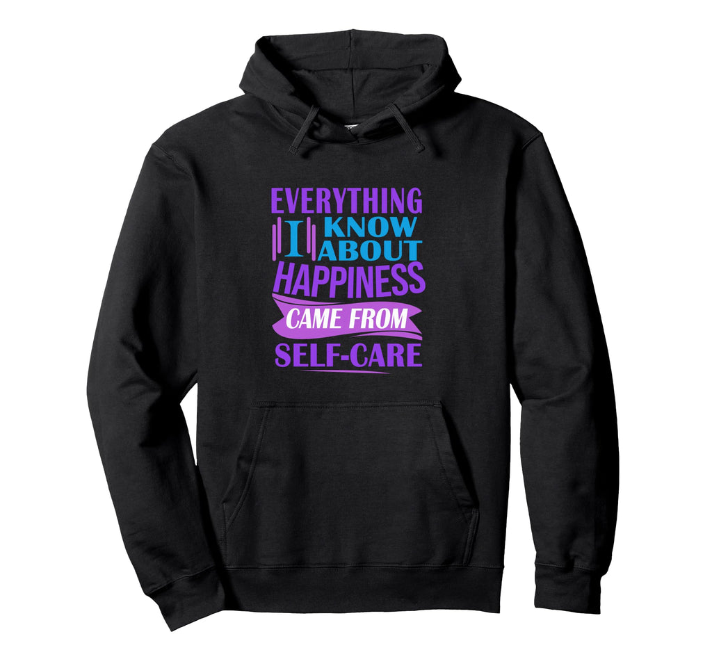Everything I Know About Happiness Came Hoodie - Unique Graphic Men Women - T-Shirt, Sweatshirt, Hoodie