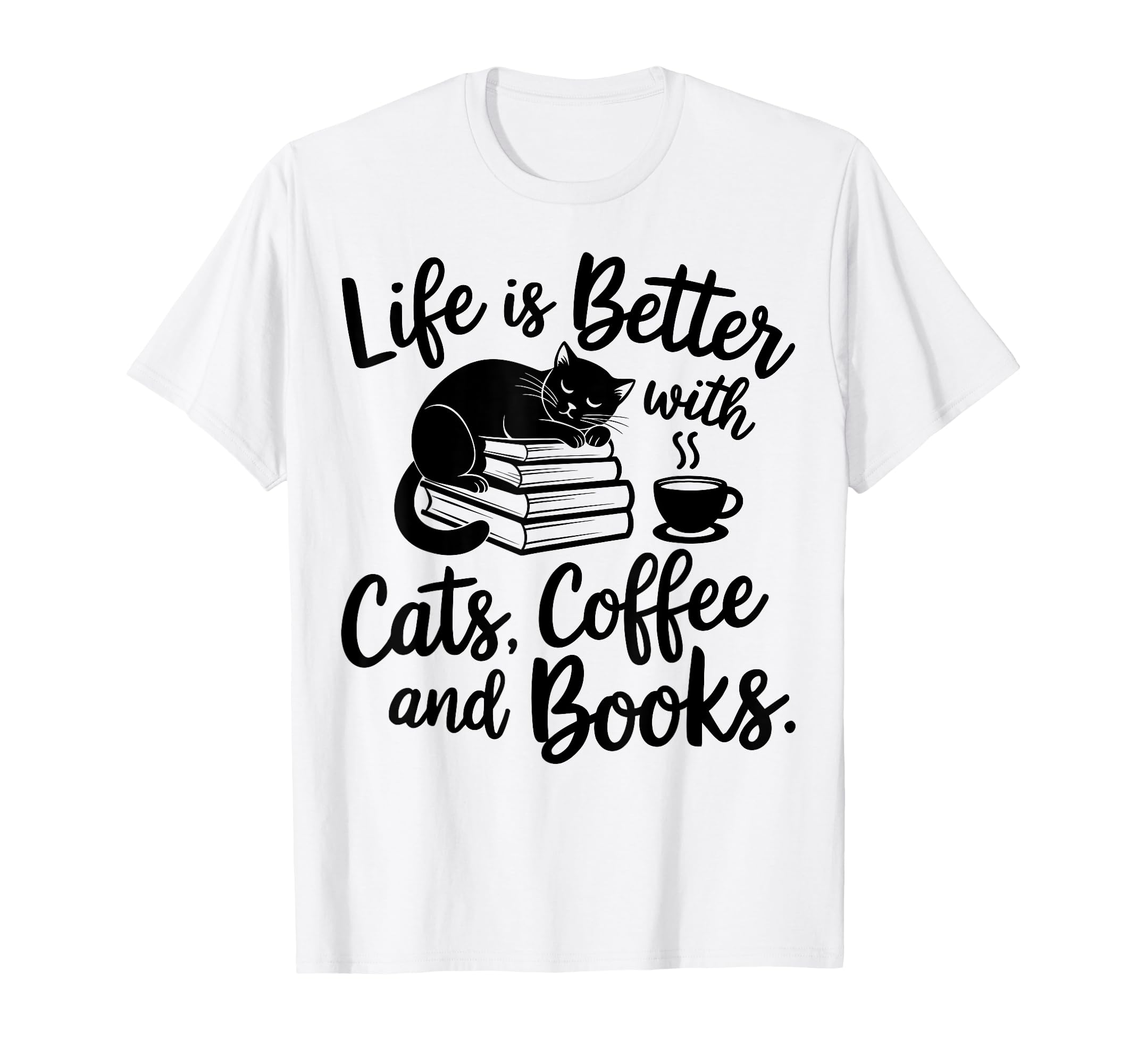 Funny Life Is Better Cats Coffee And T-Shirt - Streetwear Style for Adults - T-Shirt, Sweatshirt, Hoodie