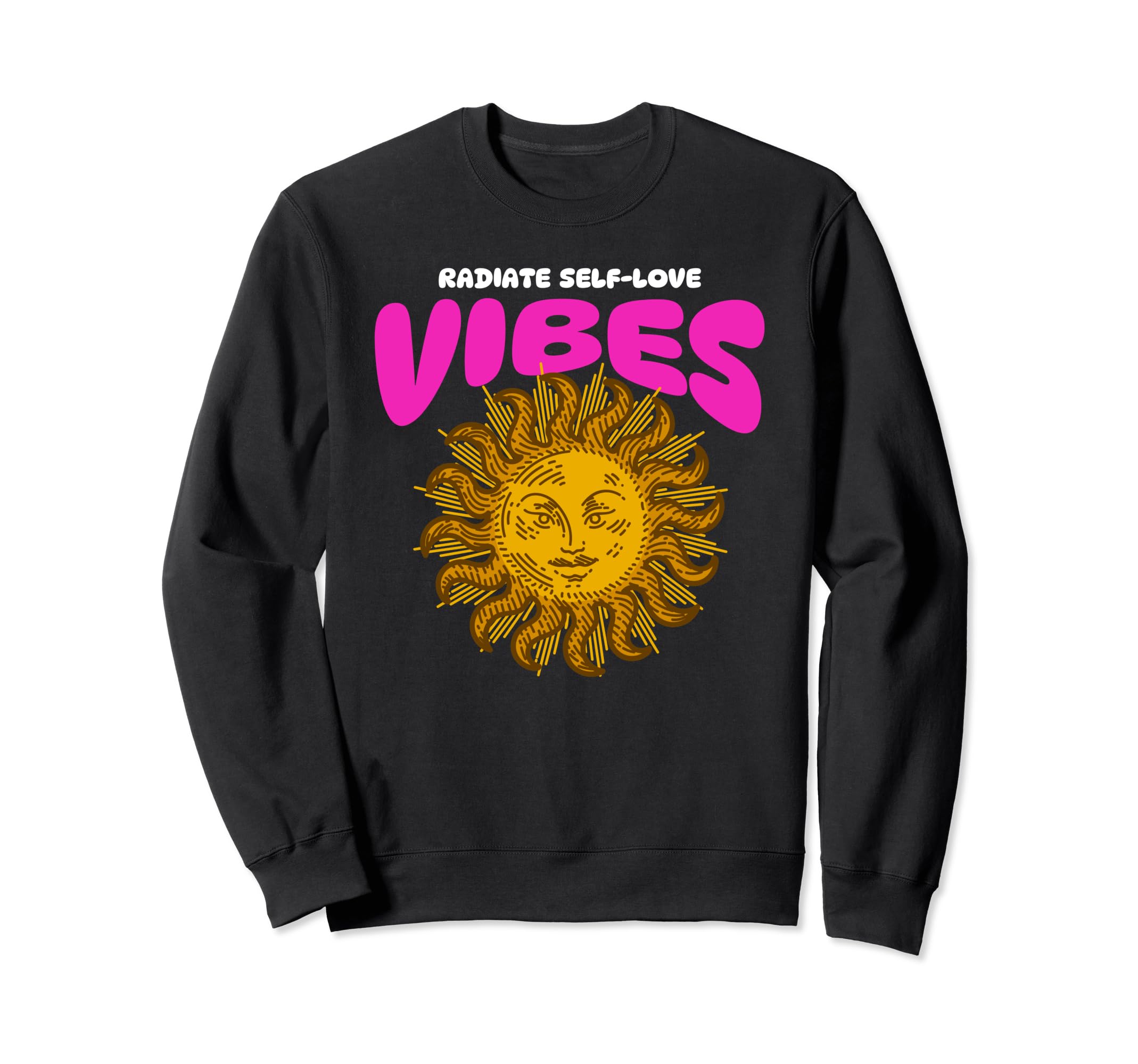 Radiate Self Love Vibes Care Sweatshirt - Unique Graphic Unisex - T-Shirt, Sweatshirt, Hoodie