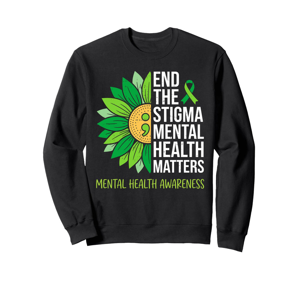 End Stigma Sunflower Mental Sweatshirt - Custom Art Print for Adults - T-Shirt, Sweatshirt, Hoodie