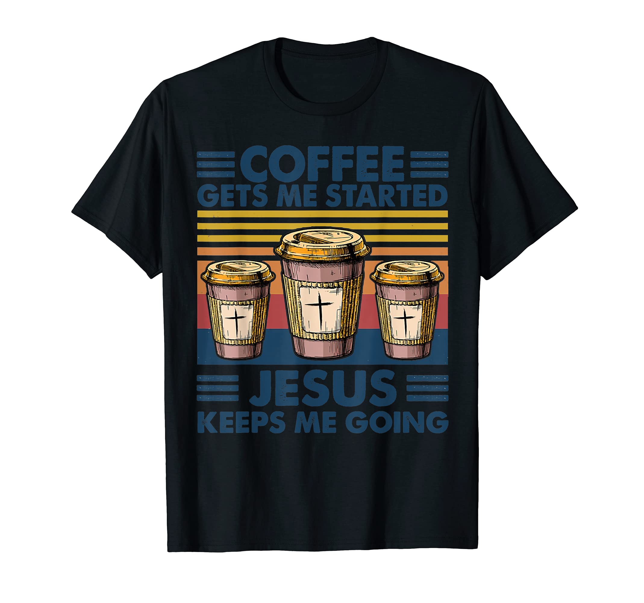 Funny Coffee Gets Me Started Jesus T-Shirt - Graphic Print for Adults - T-Shirt, Sweatshirt, Hoodie