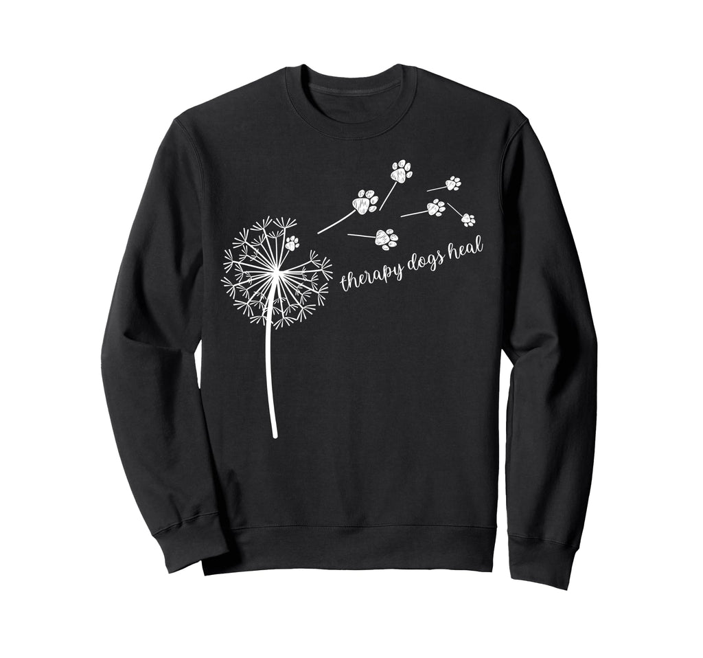 Dandelion Flower Therapy Dogs Heal Sweatshirt - Unique Graphic Unisex - T-Shirt, Sweatshirt, Hoodie