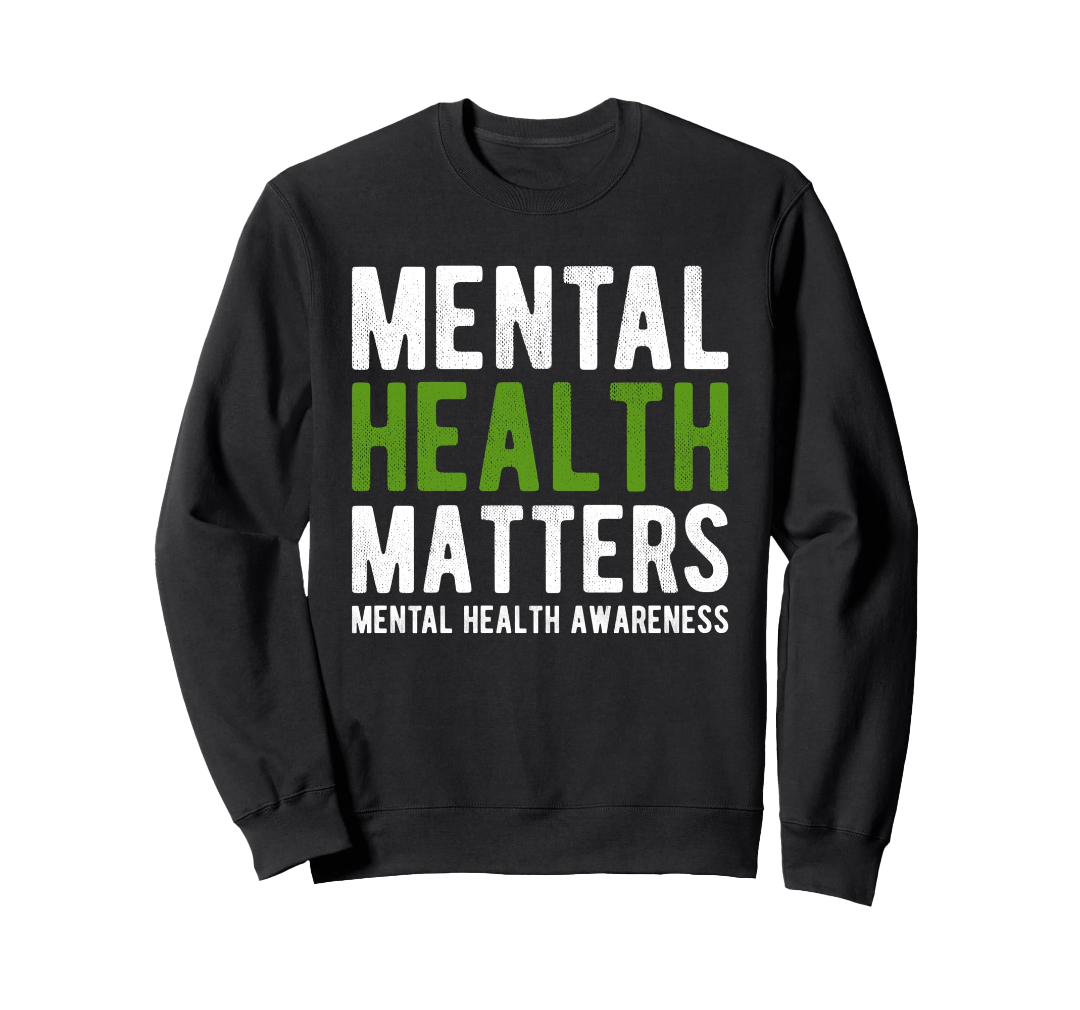 Mental Health Awareness Green Sweatshirt - Trendy Graphic for Adults - T-Shirt, Sweatshirt, Hoodie