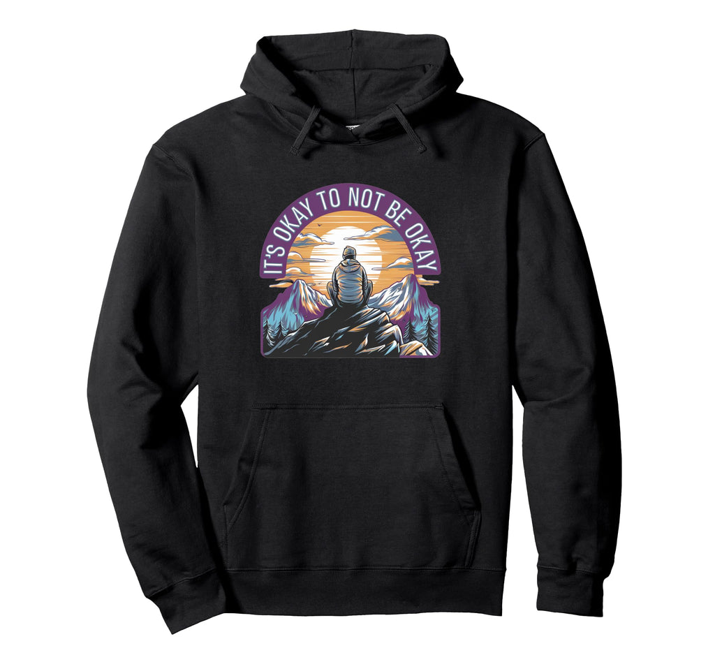 Its Okay To Not Be Okay Mental Health Hoodie - Unique Graphic for Adults - T-Shirt, Sweatshirt, Hoodie
