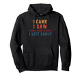 I Came I Saw I Had Panic Attack I Left Hoodie - Unique Graphic Men Women - T-Shirt, Sweatshirt, Hoodie