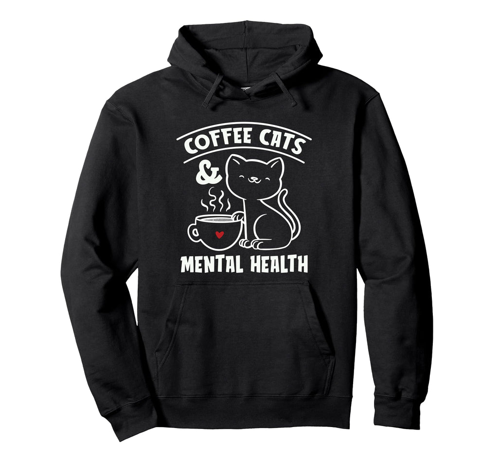 Coffee Cats Mental Health Anxiety Hoodie - Fun Novelty Design for Adults - T-Shirt, Sweatshirt, Hoodie