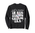 Just Mama Her String Cheese Era Sweatshirt - Streetwear Style Unisex - T-Shirt, Sweatshirt, Hoodie