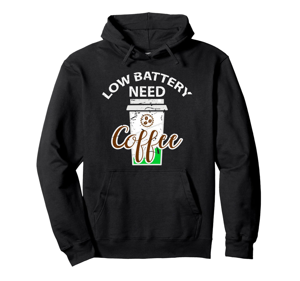 Low Battery Need Coffee Funny Espresso Hoodie - Unique Graphic Men Women - T-Shirt, Sweatshirt, Hoodie