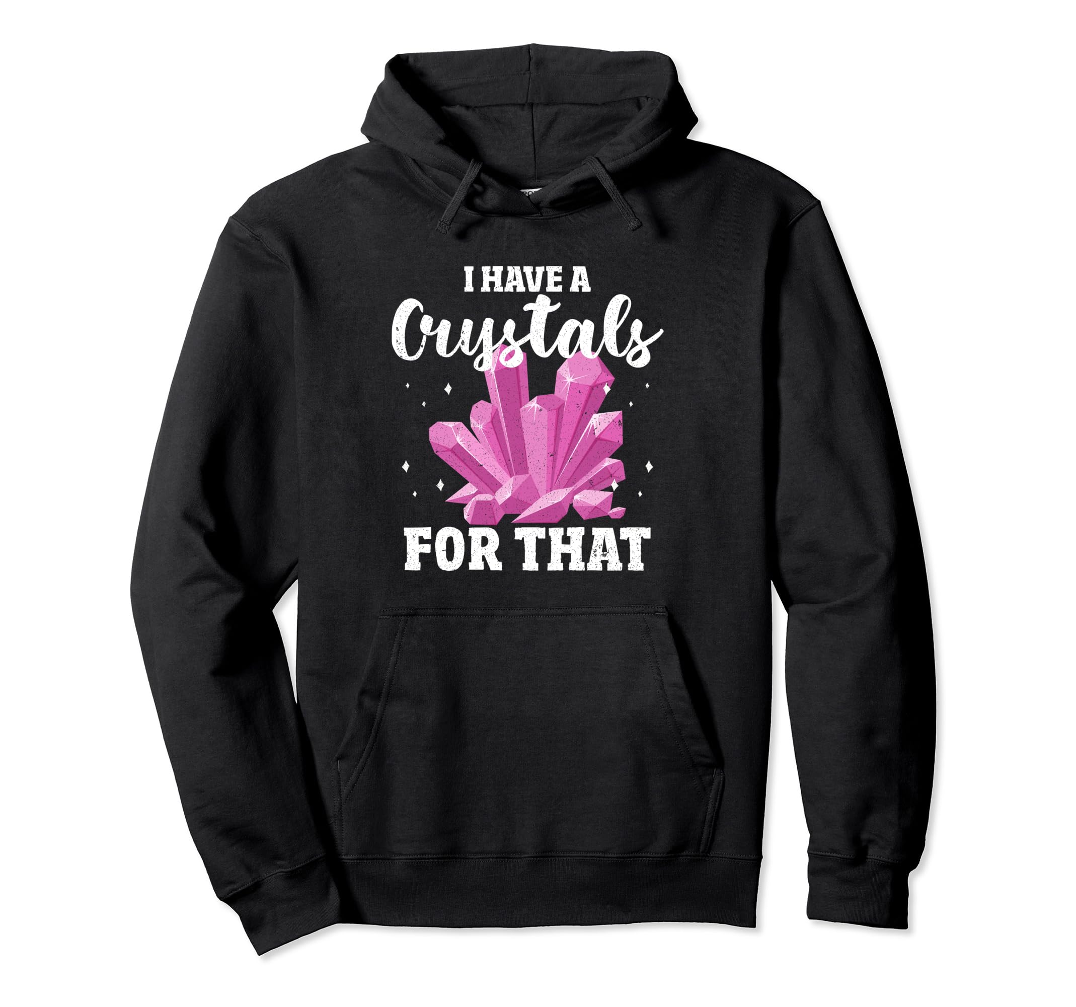 I Have Crystal That Chakra Healer Hoodie - Casual Everyday Wear Unisex - T-Shirt, Sweatshirt, Hoodie