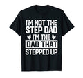 Step Up Dad Father Worlds Best Stepdad Ever T-Shirt - Trendy Graphic Unisex - T-Shirt, Sweatshirt, Hoodie