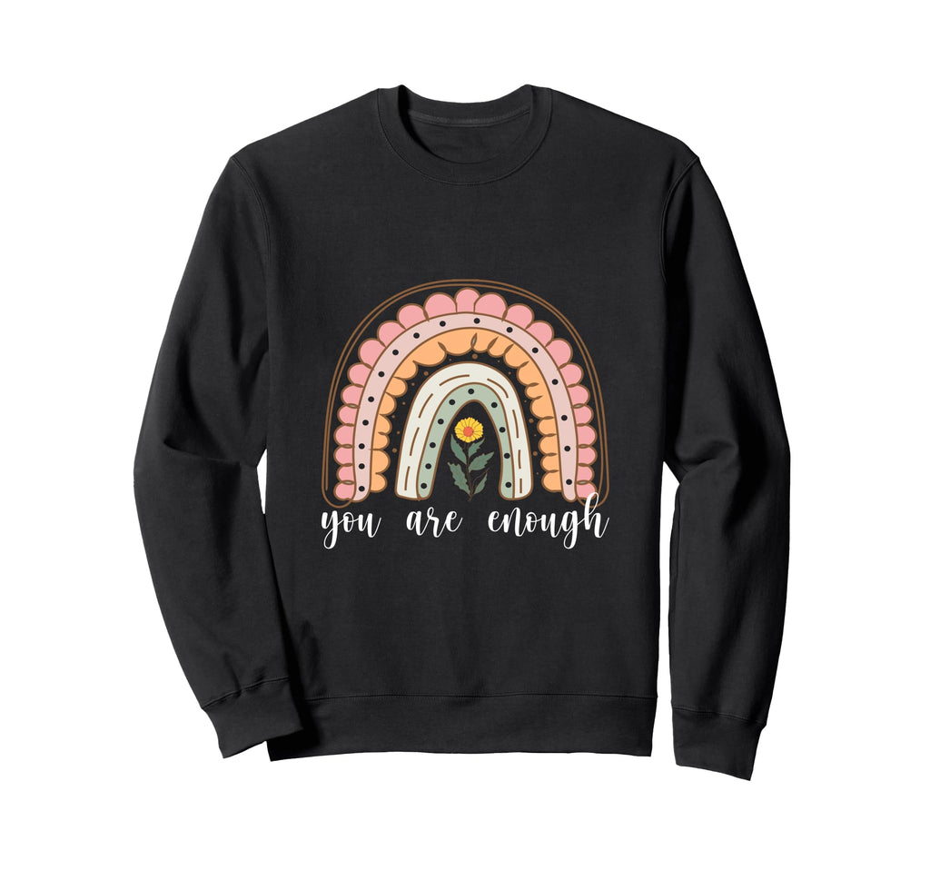 You Are Enough Rainbow Flower God Sweatshirt - Minimalist Print Unisex - T-Shirt, Sweatshirt, Hoodie