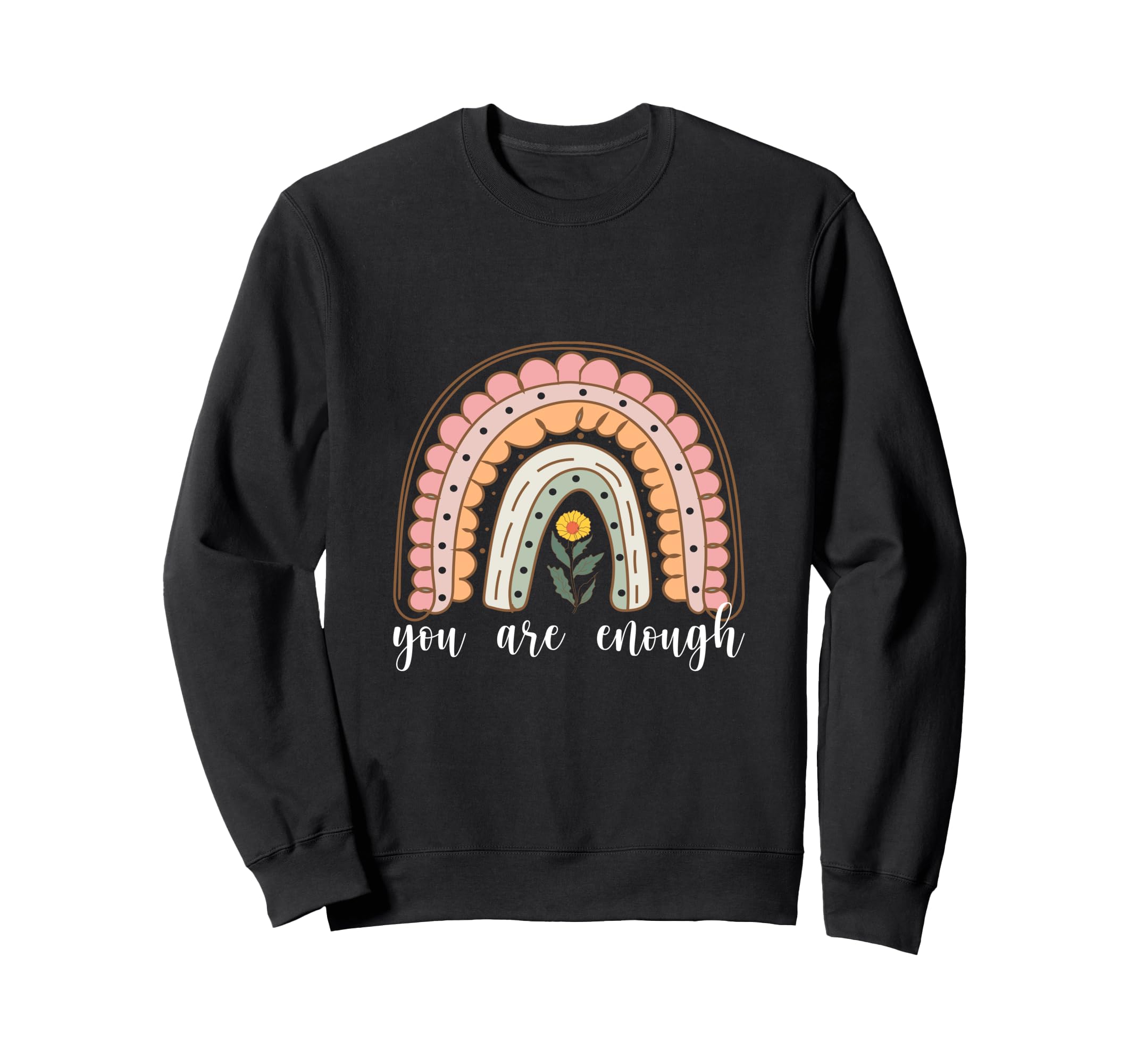 You Are Enough Rainbow Flower God Sweatshirt - Minimalist Print Unisex - T-Shirt, Sweatshirt, Hoodie