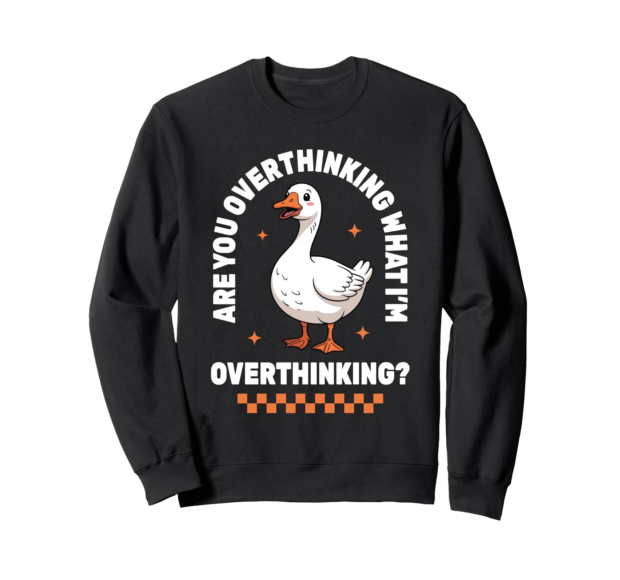 Overthinker Anxiety Goose Sweatshirt - Trendy Graphic for Adults - T-Shirt, Sweatshirt, Hoodie