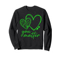 You Matter You Are Enough Sweatshirt - Casual Everyday Wear for Adults - T-Shirt, Sweatshirt, Hoodie