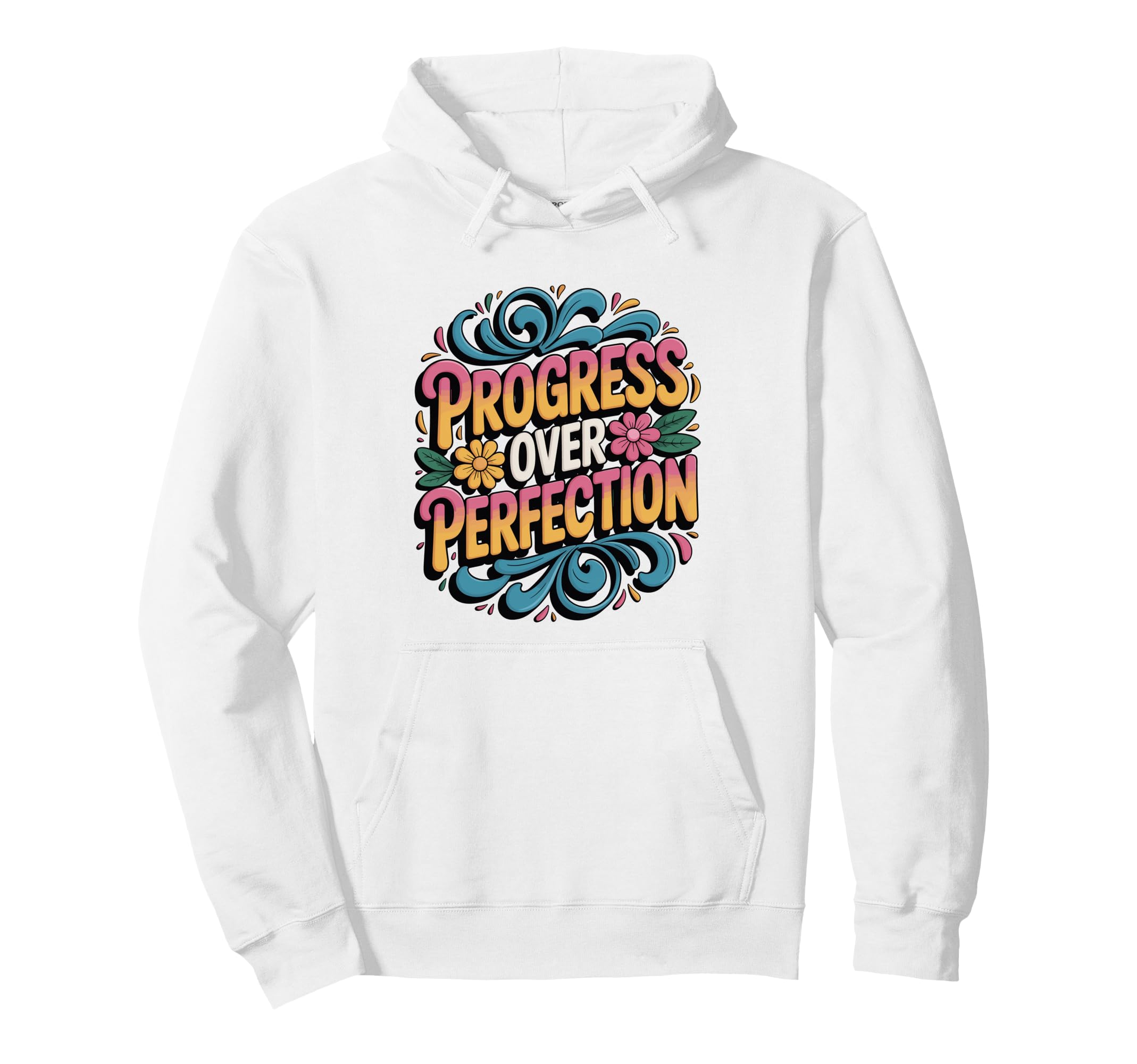 Progress Over Perfection Motivational Hoodie - Aesthetic Graphic Men Women - T-Shirt, Sweatshirt, Hoodie
