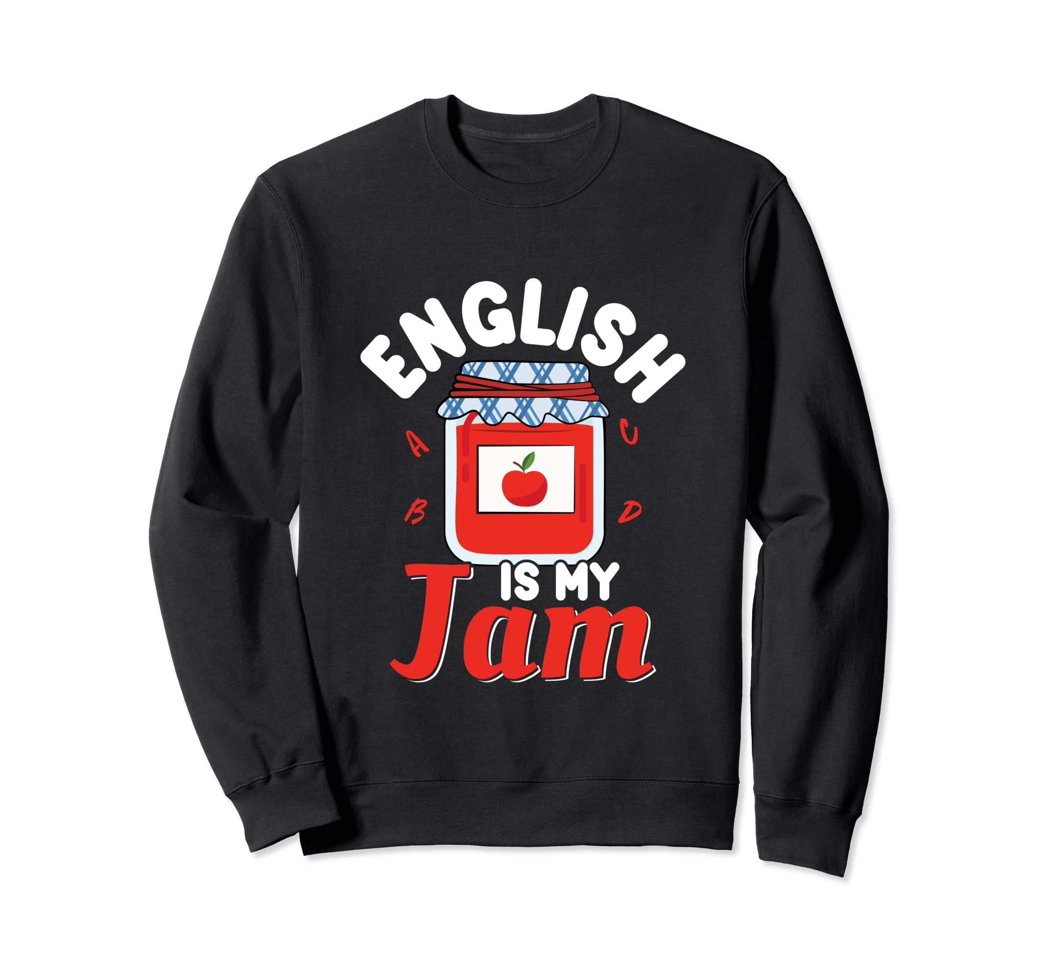 English Is My Jam Literature Teacher Sweatshirt - Custom Art Print Unisex - T-Shirt, Sweatshirt, Hoodie
