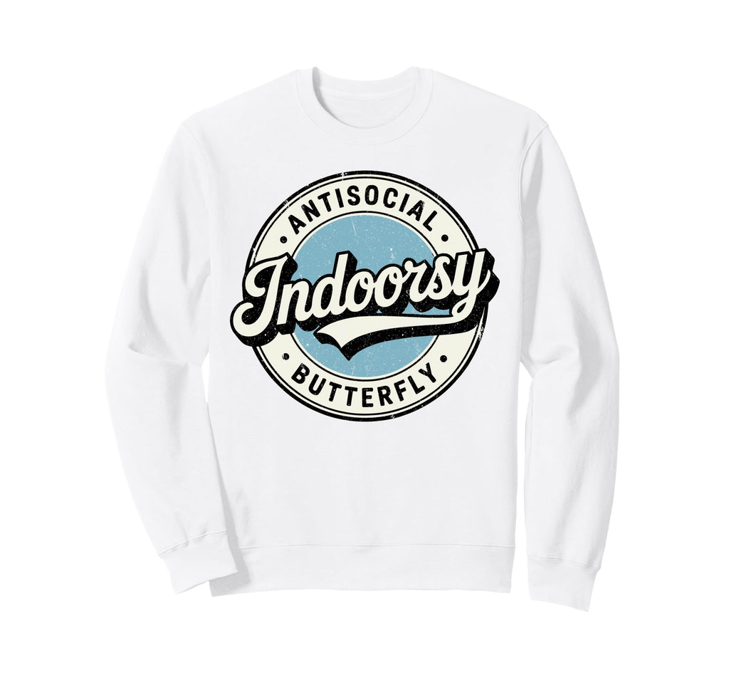 Indoorsy Antisocial Butterfly Badge Sweatshirt - Novelty Apparel Men Women - T-Shirt, Sweatshirt, Hoodie