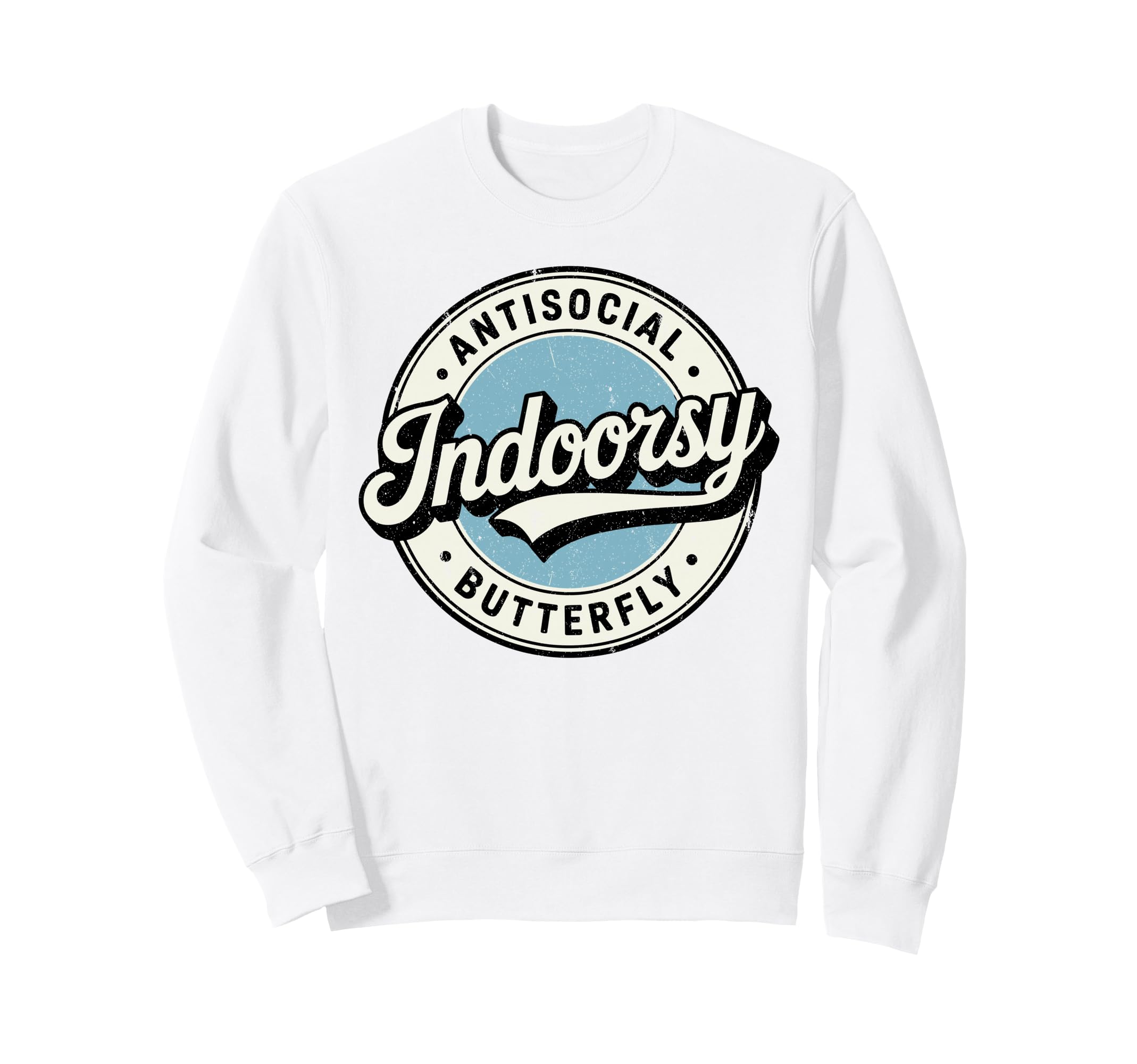 Indoorsy Antisocial Butterfly Badge Sweatshirt - Novelty Apparel Men Women - T-Shirt, Sweatshirt, Hoodie
