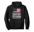 Emotional Support Boyfriend Do Not Hoodie - Fun Novelty Design Men Women - T-Shirt, Sweatshirt, Hoodie