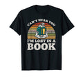 Cant Hear You Im Lost Book T-Shirt - Unique Graphic Unisex - T-Shirt, Sweatshirt, Hoodie