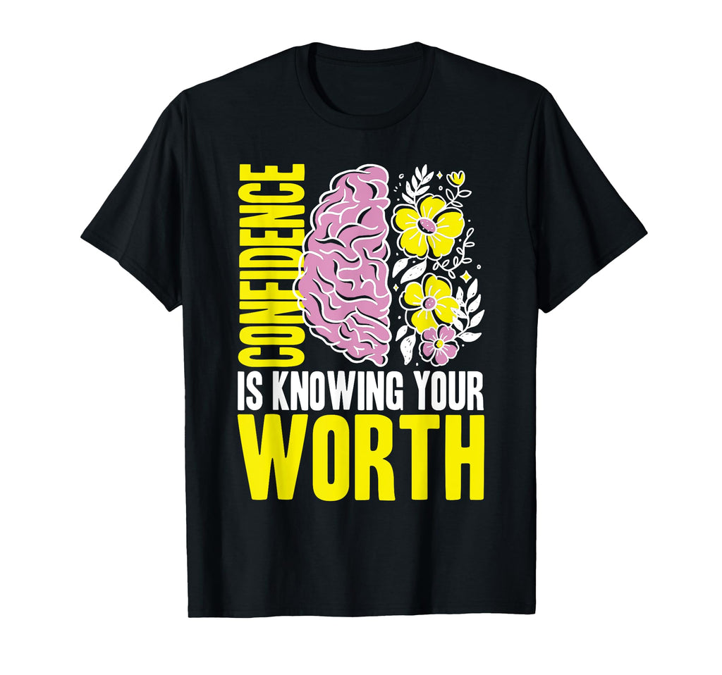 Confidence Is Knowing Your Worth T-Shirt - Fun Novelty Design Men Women - T-Shirt, Sweatshirt, Hoodie