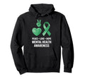 Peace Love Hope Green Ribbon Mental Hoodie - Trendy Graphic Men Women - T-Shirt, Sweatshirt, Hoodie