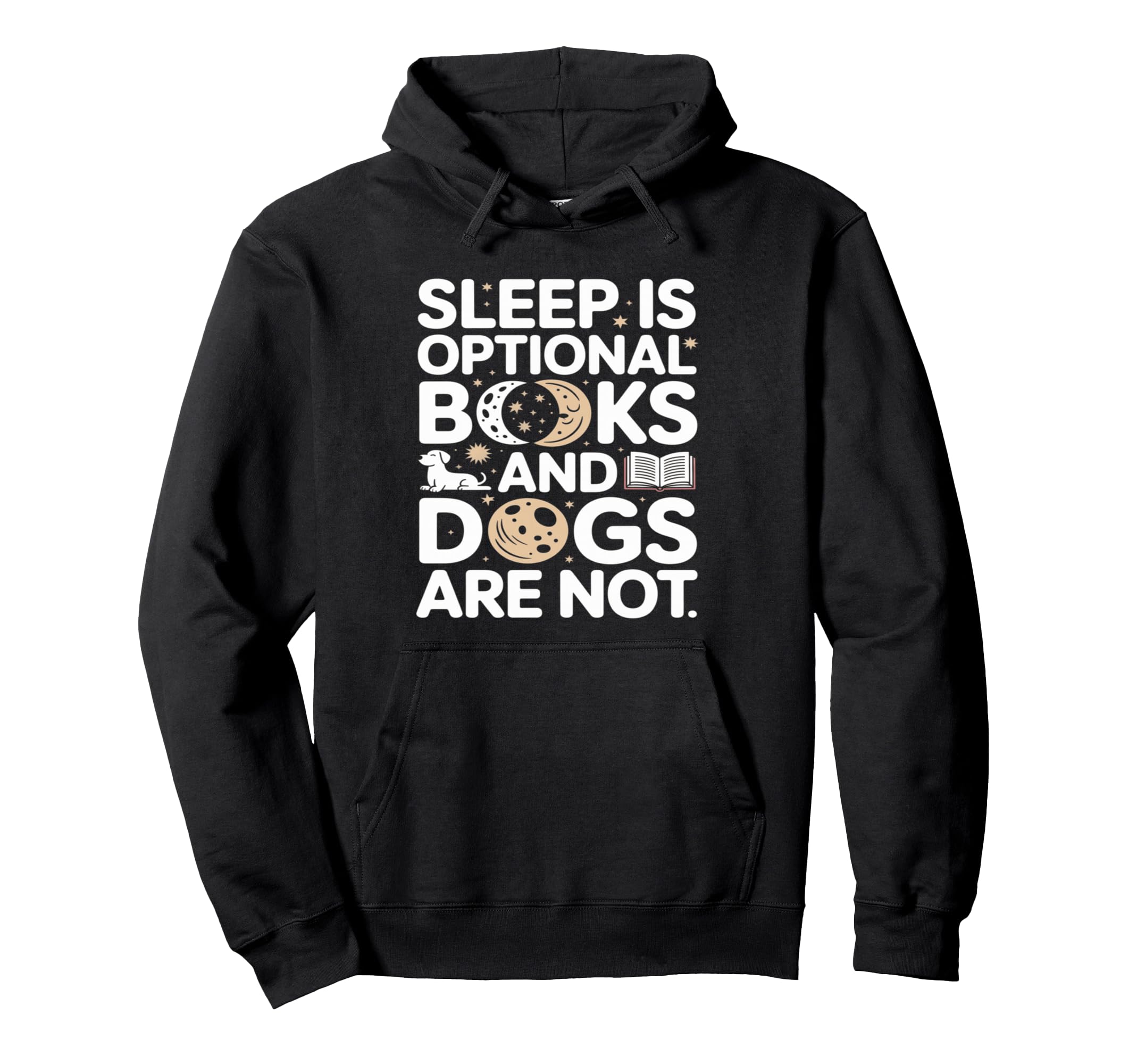 Sleep Is Optional Books And Dogs Are Hoodie - Fun Novelty Design Unisex - T-Shirt, Sweatshirt, Hoodie