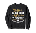 Coffee One Hand Pen Other Let Poetry Sweatshirt - Novelty Apparel Unisex - T-Shirt, Sweatshirt, Hoodie