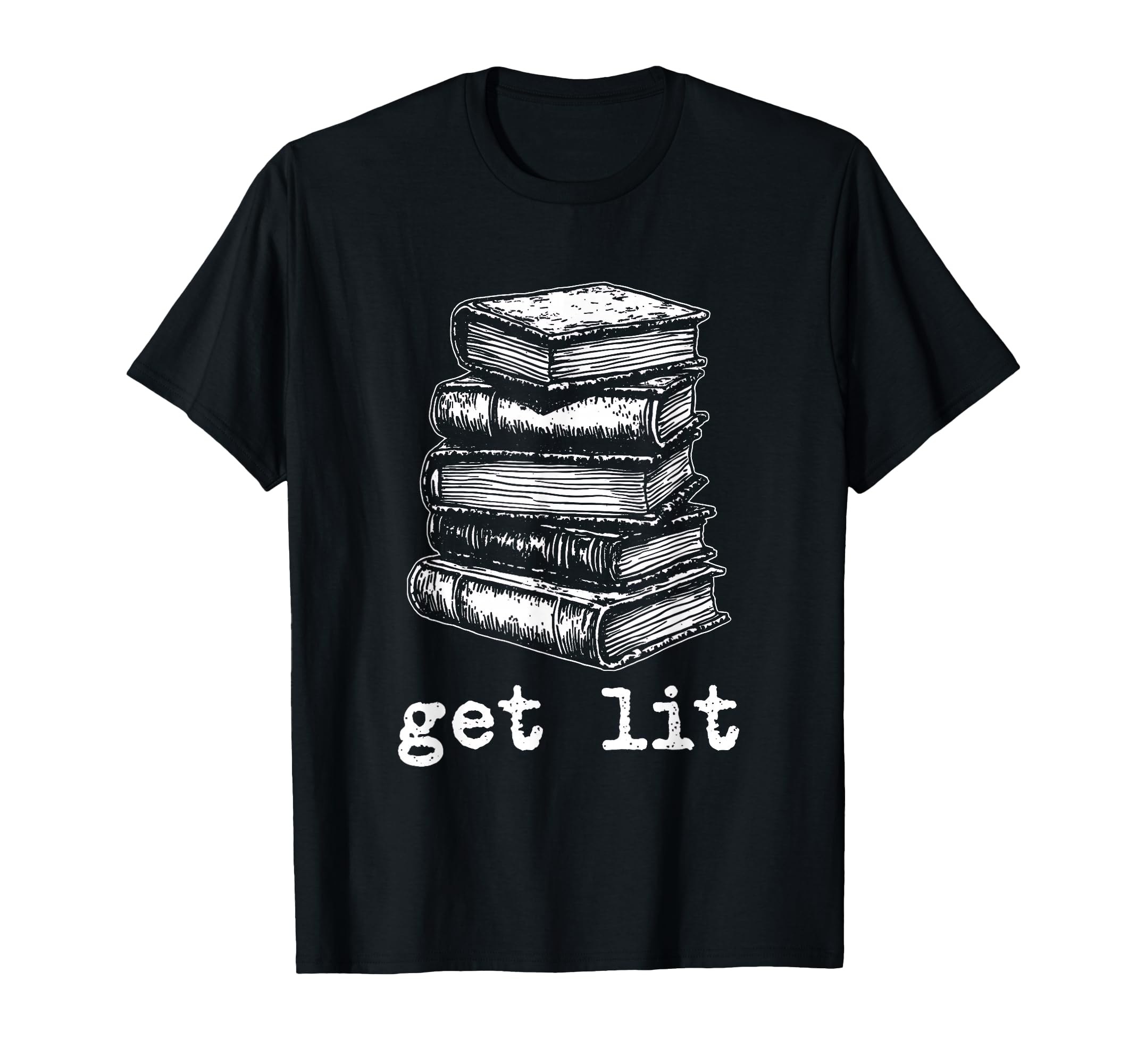 Get Lit Literary Pun Bibliophile T-Shirt - Streetwear Style Men Women - T-Shirt, Sweatshirt, Hoodie