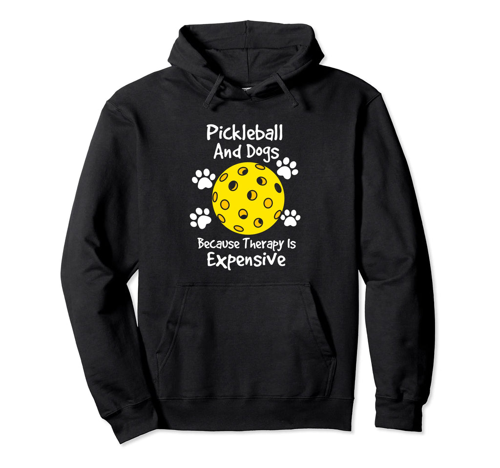 Pickleball And Dogs Because Therapy Is Hoodie - Unique Graphic Unisex - T-Shirt, Sweatshirt, Hoodie