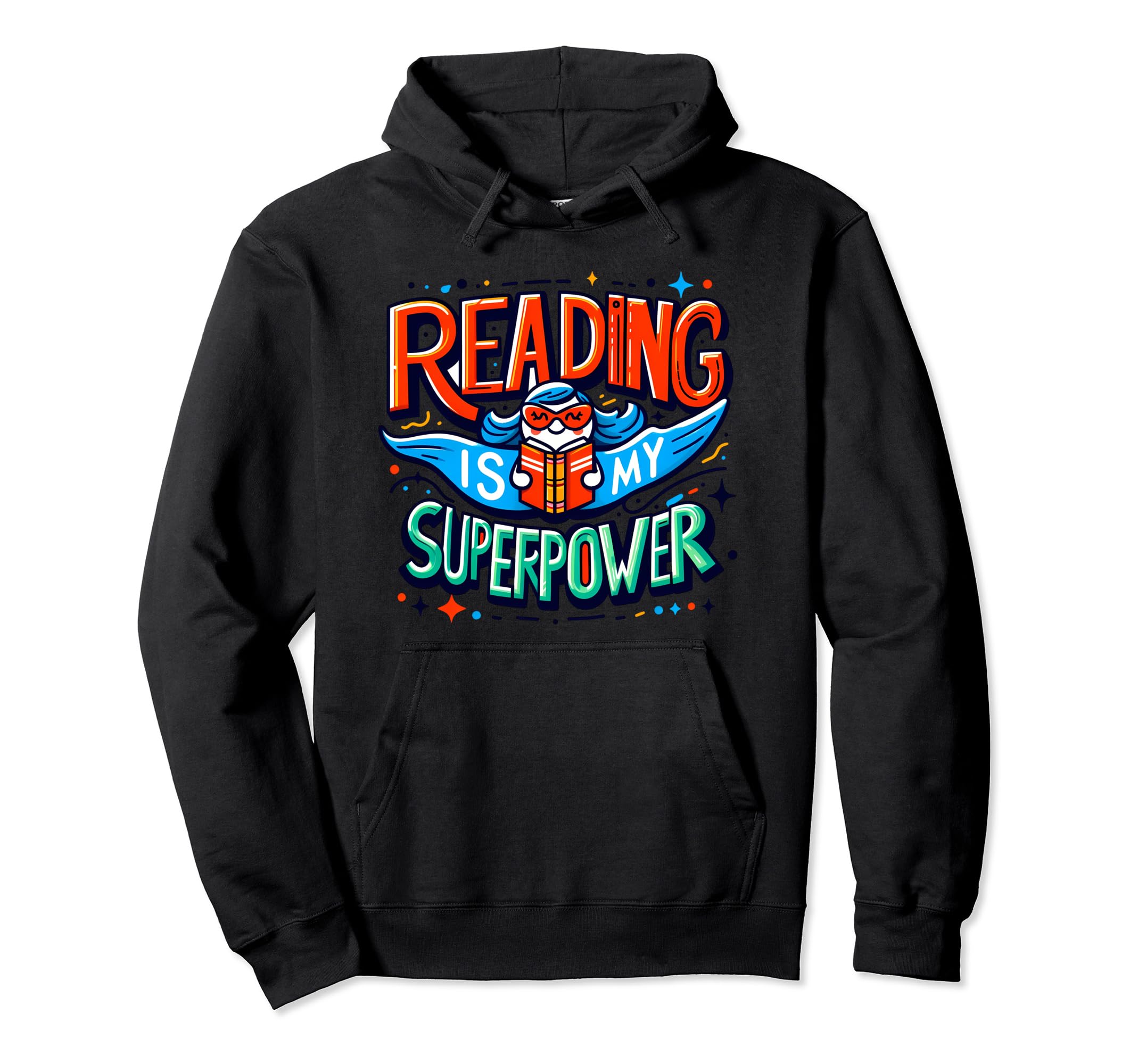 Reading Is My Super Power Funny Hoodie - Casual Everyday Wear Men Women - T-Shirt, Sweatshirt, Hoodie