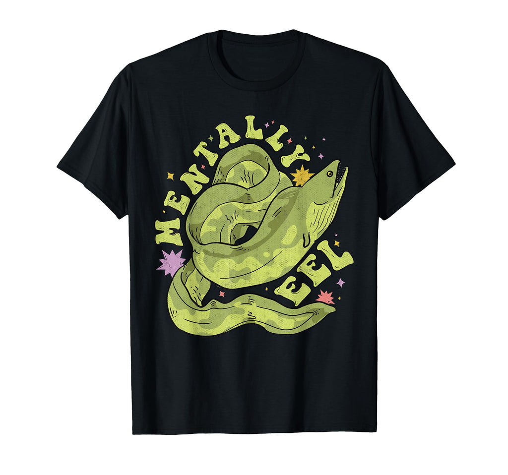 Mentally Eel Funny Mental Health Ill T-Shirt - Minimalist Print Men Women - T-Shirt, Sweatshirt, Hoodie
