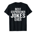 Best Stepbrother Jokes Ever T-Shirt - Novelty Apparel Unisex - T-Shirt, Sweatshirt, Hoodie