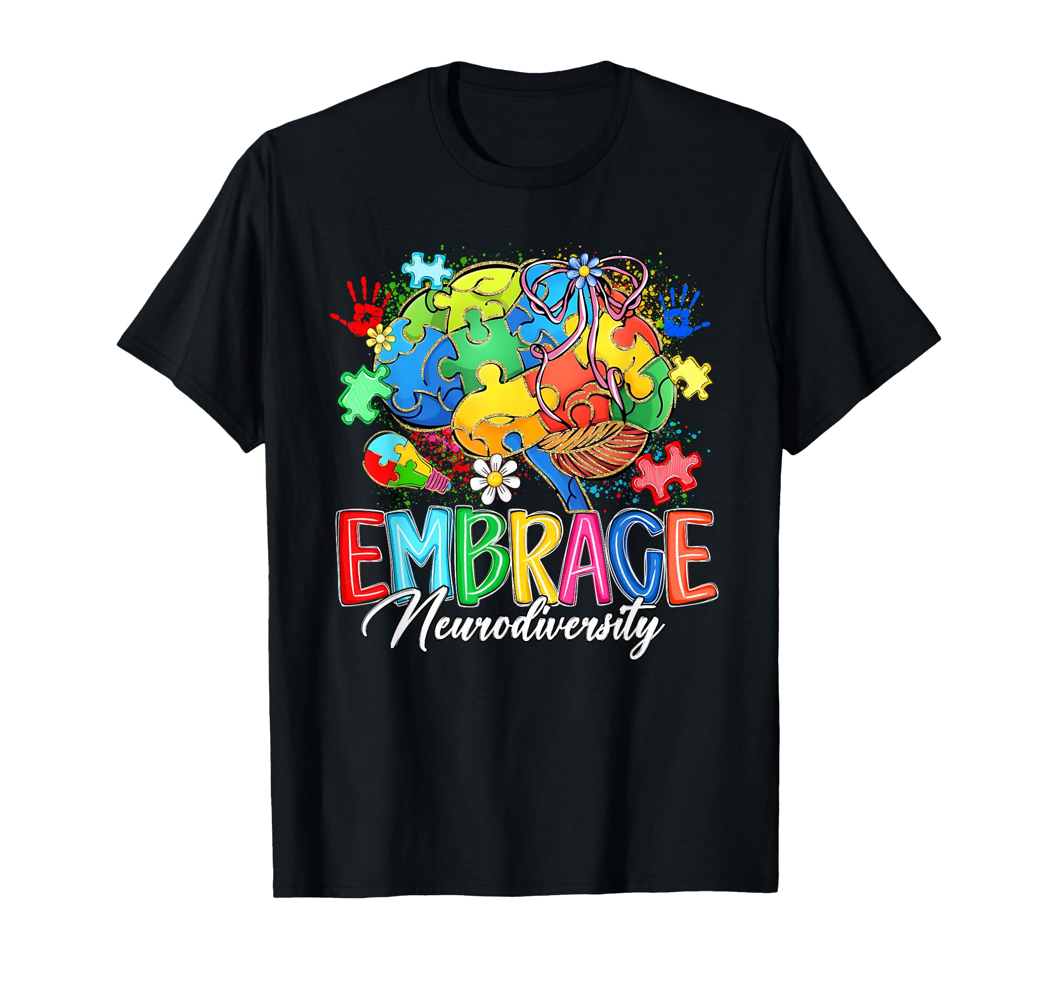 Embrace Neurodiversity Brain Autism T-Shirt - Fun Novelty Design Men Women - T-Shirt, Sweatshirt, Hoodie